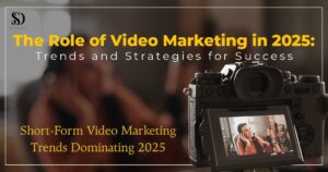 Short-Form Video Marketing Trends Dominating 2025